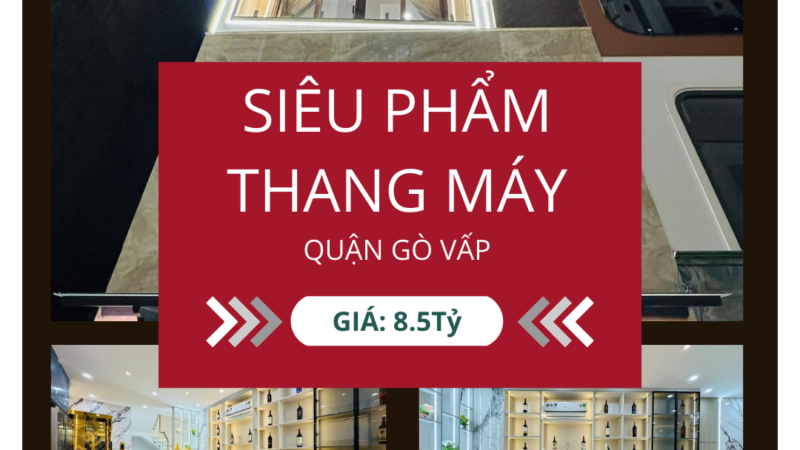 Căn nhà đầy đủ tiện nghi – Thang máy nhập khẩu, giá 8 tỷ 500 triệu