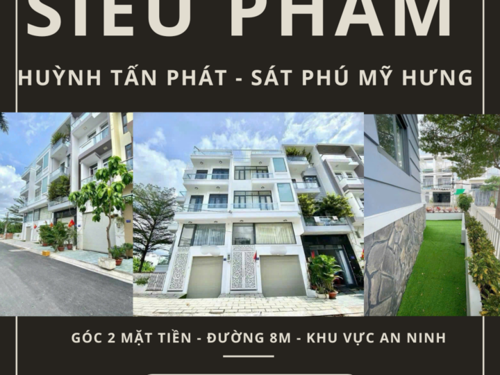 Bán nhà góc 2 mặt tiền – Đường Huỳnh Tấn Phát – Gần Phú Mỹ Hưng – Giá 10.5 Tỷ